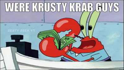 We're Krusty Krab Guys!