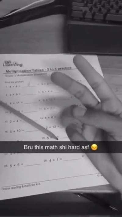 Bru this math shi hard asf 😒