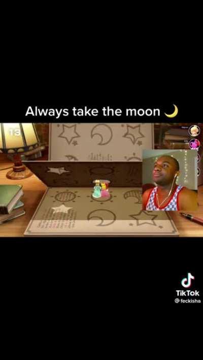 “I’ll take the moon”
