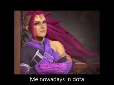 Me Nowadays in Dota