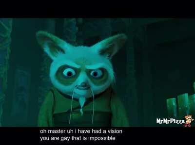 “You are gay” -Master Oogway [MrMrPizza]