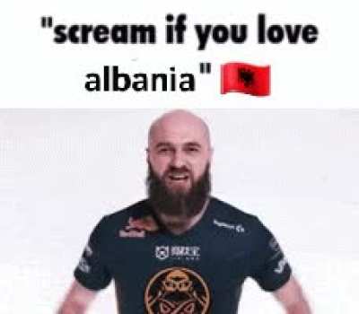 Scream if you love Albania