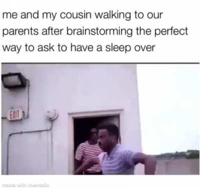 we always have that one close cousin