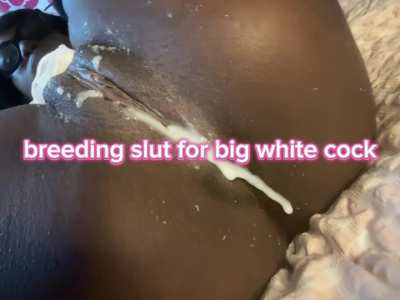 I’m just a breeding slut for white cock