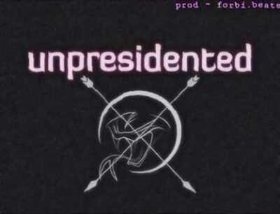 unpresidented ~ prod: forbi.beats