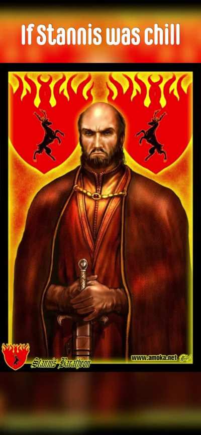 If Stannis learned to chill out