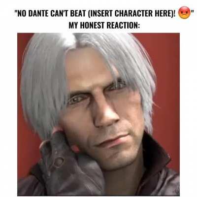 Dante's Honest Reaction lol
