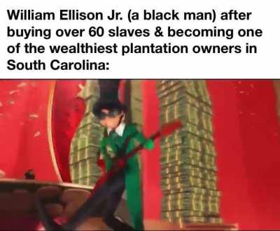 William Ellison Jr. was born a slave in 1790. He purchased his freedom when he was 26, and bought/freed his wife & children later on. He eventually became the owner of 68 slaves, & owned 1,000 acres of land by the time of his death. He also gave f
