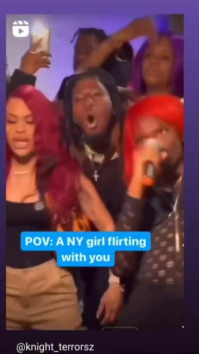This how ny girls flirt😭😭😭
