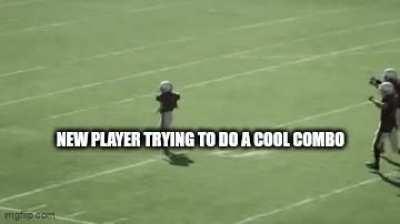 This happens to every new player