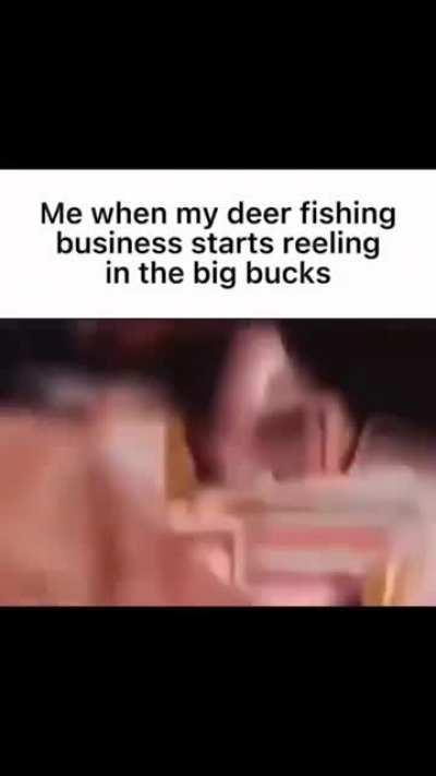 big bucks 🦌