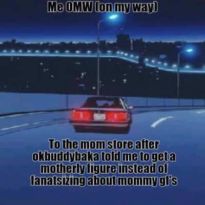 Me OMW to the (doin your) mom store! 😎😎😎v😎