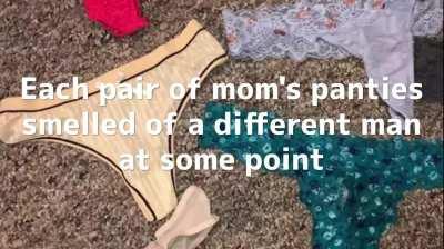 [AUDIO] Each pair of mom's panties has special meaning to you