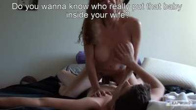 Your wife was bred by her bull, not you