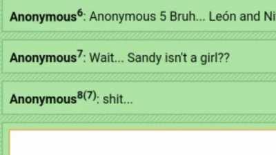 Me when Sandy isn't a girl