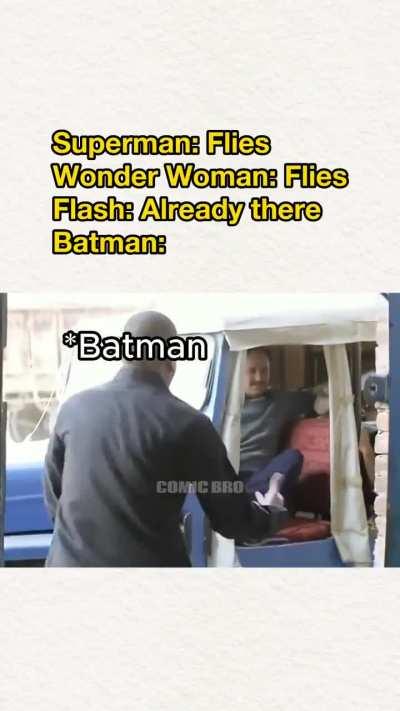 Superman: Flies, Wonder Woman: Flies, Flasg: Already there. Batman: