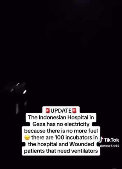 1.5 hour ago: hospital ran out of fuel for electricity. 100 Palestinians in incubators. 