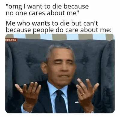 (mom is the only one who cares, I think she does at least)