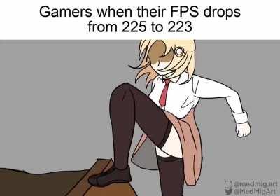 I'm over here with only 25 FPS