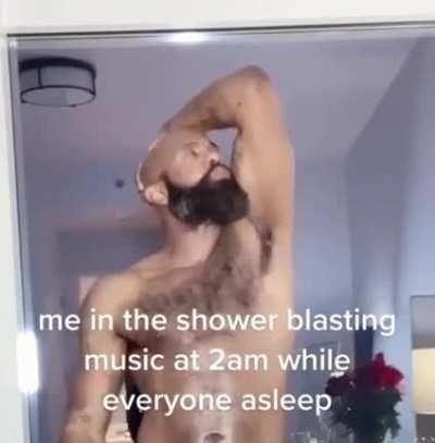me in the shower at 2 am