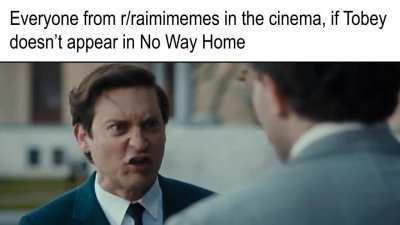 Tobey is scary when he is angry