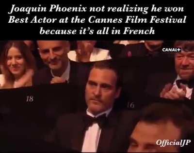 Хоакин Феникс не вдупляет, что победил в номинации «лучший актёр» на каннском фестивале, потому что всё на французском