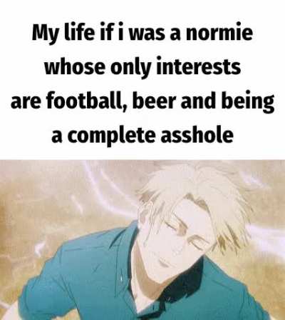 why has god cursed me with above average intelligence