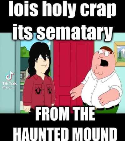 Sematary in family guy ? 🤨😳😳