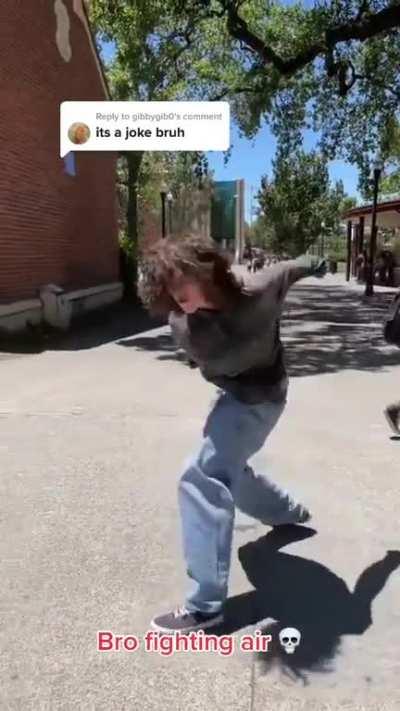 Bro is still having beef with air 💀