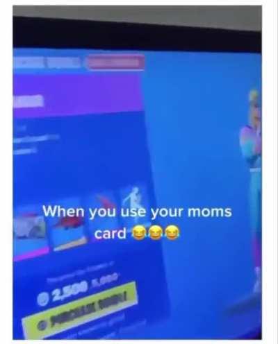 Kid uses mom's credit card for vbucks.