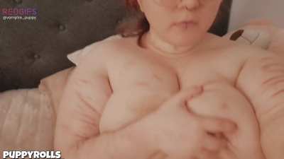 groping  my  fat  tits,  they're  so  sensitive!