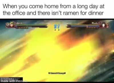 “WHERES MY RAMEN BITCH!!?”