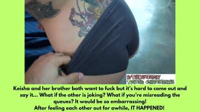 Keisha & bro feel each other out