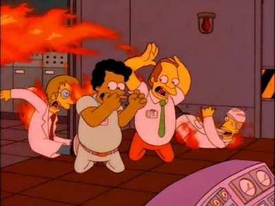 Hey Homer, the section you're supposed to be monitoring is on fire