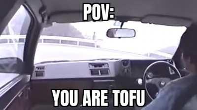 pov: you are tofu