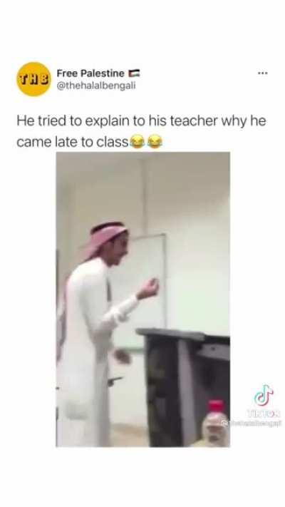 Explain to his teacher why he came late to class 😂😂