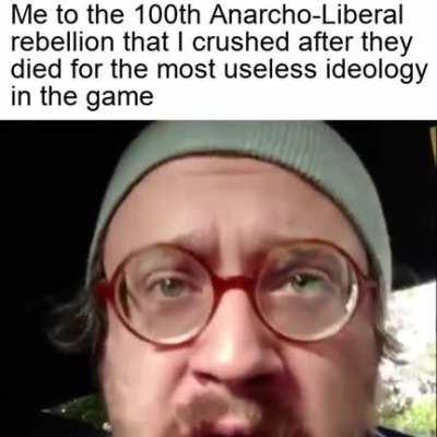 Imagine revolting and dying for the most useless ideology in the game