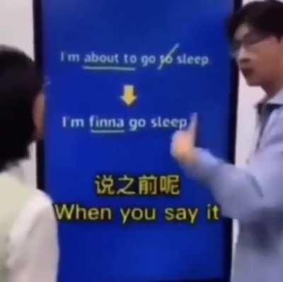 Xinese learning to speak English be like