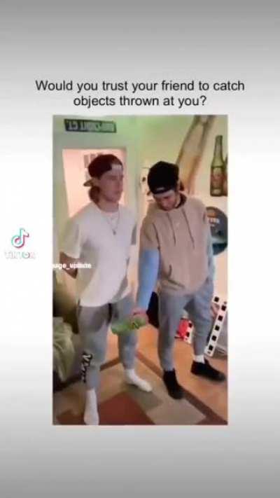 would you trust your friends to catch objects thrown at you?