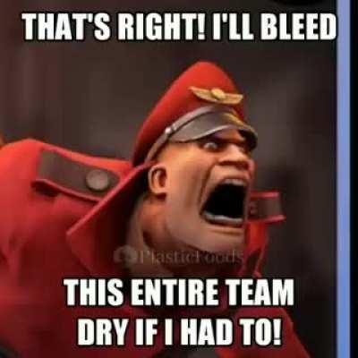 SOLDIER WHY DID U SPEND ALL THE TEAM MONEY!?!?