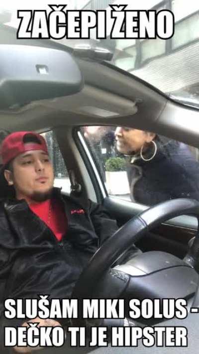 začepi ženo luda slušam miki solus - dečko ti je hipster