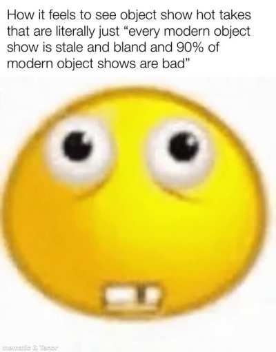 I am fully convinced some of you don’t actually like object shows