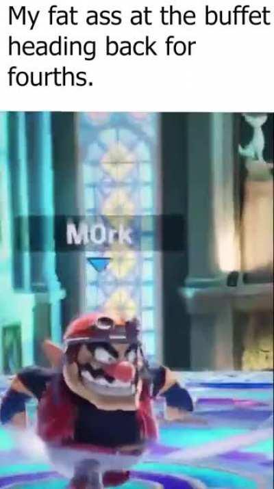 My fat ass on my way back to the buffet for fourths.