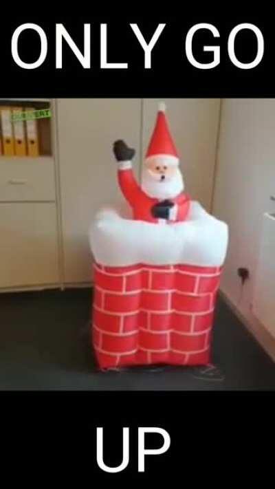 Santas coming boyz and girlz!