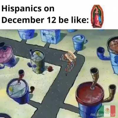 *Mexicans* on 12/12 be like: