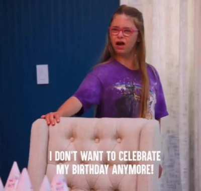 I don't want to celebrate my birthday anymore! 💀