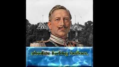 Kaiser Wilhelm after Hitler started a new world war after only 21 years