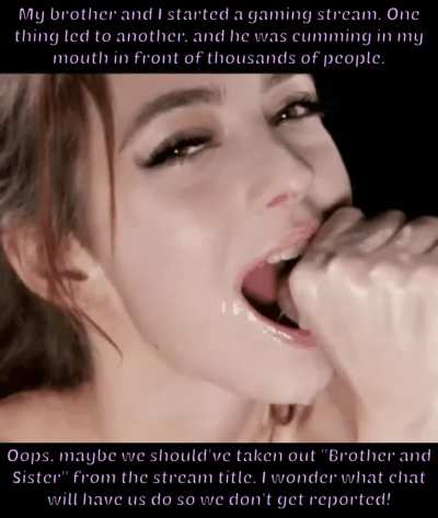 Only one way a brother and sister stream should end