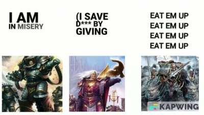 Primarchs be like: