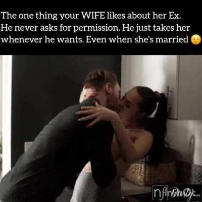 Your WIFE's sexual adventures continued even after your marriage.